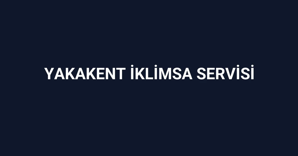 Yakakent İklimsa Servisi